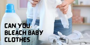 Can You Bleach Baby Clothes